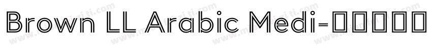 Brown LL Arabic Medi字体转换